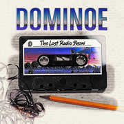 The Lost Radio Show , Dominoe