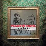 Pedazo De Pastel , Mudhoney