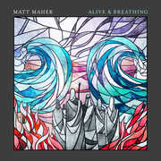 Alive & Breathing , Matt Maher