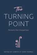The Turning Point: Moments that Changed Lives 
