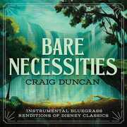 Bare Necessities: Instrumental Bluegrass Renditions Of Disney Classics , Craig Duncan