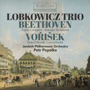 Beethoven: Triple Concerto Op.56; Vorisek: Grando Rondo Concertante Op , Lobkowicz Trio
