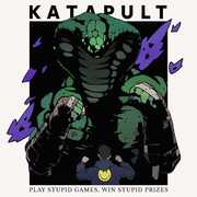 Play Stupid Games, Win Stupid Prizes , Katapult