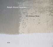 It's Always Now , Ralph Alessi