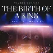 The Birth Of A King: Live In Concert , Tommee Profitt