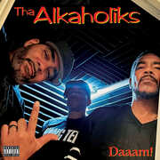 Daaam! , Tha Alkaholiks