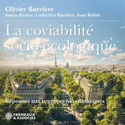 La Coviabilite socio-ecologique, reponses aux urgences bioclimatiques , Olivier Barriere
