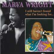 I Still Haven't Found What I'm Looking for , Marva Wright