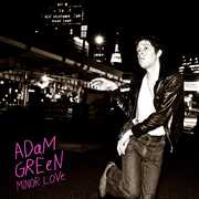 Minor Love , Adam Green