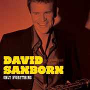 Only Everything , David Sanborn