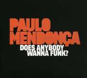 Does Anybody Wanna Funk? , Paulo Mendonca