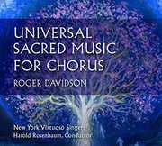 Roger Davidson: Universal Sacred Music For Chorus , New York Virtuoso Singers