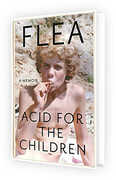 Acid for the Children: A Memoir 