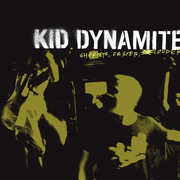 Shorter Faster Louder , Kid Dynamite