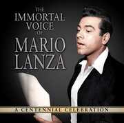 The Immortal Voice Of Mario Lanza: A Centennial Celebration , Mario Lanza