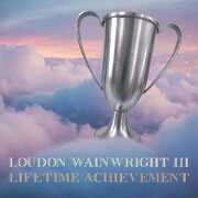 Lifetime Achievement , Loudon Wainwright III