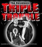 The Residents Present: Triple Trouble 