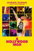 Duran Duran: Live in Los Angeles: A Hollywood High 