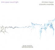 Mason: Time – Space – Sound – Light , Octandre Ensemble