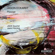 Jason Eckardt: Passage , Jack Quartet & Jason Hardink