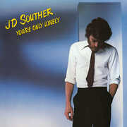 You're Only Lonely , J.D. Souther