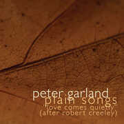 Plain Songs - "Love Comes Quietly" (after Robert Creeley) , Carson Cooman