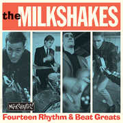 Fourteen Rhythm & Beat Greats , The Milkshakes