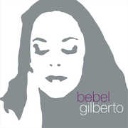 Tanto Tempo (25th Anniversary) , Bebel Gilberto