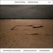 Making Music (ECM Luminessence Series) , Zakir Hussain