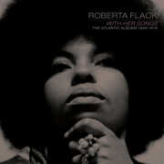 With Her Songs: The Atlantic Albums, 1969-1978 , Roberta Flack