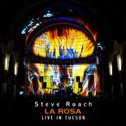 La Rosa: Live In Tucson, 2025 , Steve Roach