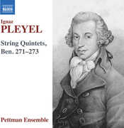 Pleyel: String Quintets, Ben. 271–273 , Pettman Ensemble