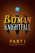 Batman: Knightfall Part 1: Knightfall