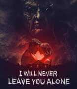 I Will Never Leave You Alone