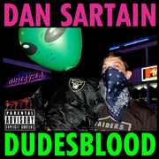 Dudesblood , Dan Sartain