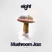 Mushroom Jazz 8 , Various Artists
