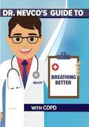 Dr. Nevco's Guide to Breathing Better With Copd 