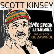 We Speak Luniwaz - The Music Of Joe Zawinul , Scott Kinsey