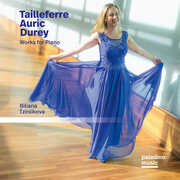 Tailleferre, Auric, Durey: Works For Piano , Biliana Tzinlikova