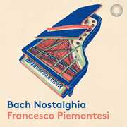 Bach Nostalghia , Francesco Piemontesi