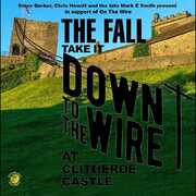 The Fall - Take It To The Wire (Live 1985) , The Fall