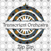 Zip Zip , Transorient Express
