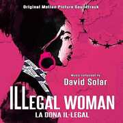Illegal Woman (Original Motion Picture Soundtrack) [Import] , David Solar