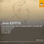 Kepitis: Piano Miniatures from the Manuscripts, Vol. 1 , Janis Kepitis