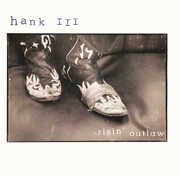 Risin' Outlaw (25th Anniversary Edition) , Hank Williams III