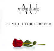 So Much For Forever / The Gospel Sessions 2 , Authentic Unlimited