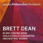 Brett Dean: In Spe Contra Spem, Viola & Cello Concertos and Orchestral , London Philharmonic Orchestra