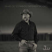 Same Ol' Cowboy, Different Rodeo , Josh Ward