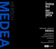 Michael Hersch: Medea , Sarah Maria Sun