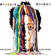 Colours and Passions , Prairie Prince